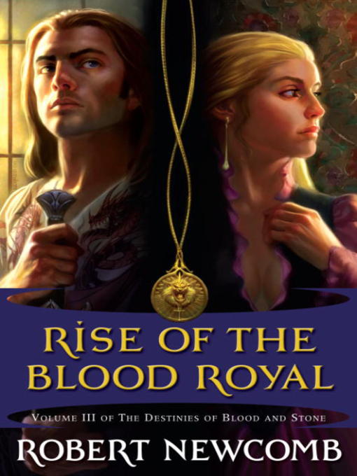 Title details for Rise of the Blood Royal by Robert Newcomb - Available